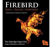 The Oxbridge Organ Duo - Organ of Blackburn Cathedral - Firebird: Virtuoso Organ Duets by Ravel Paulus Stravinsky [Import]