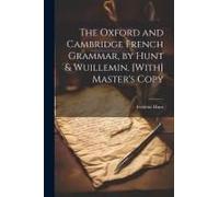 The Oxford And Cambridge French Grammar, By Hunt & Wuillemin. [With] Master's Copy