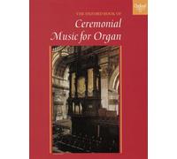 The Oxford Book Of Ceremonial Music For Organ