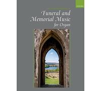 The Oxford Book of Funeral and Memorial Music for Organ: For Funerals Ans Services of Thankgiving