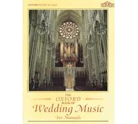 The Oxford Book of Wedding Music For Manuals --- Orgue