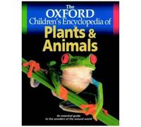 The Oxford Children's Encyclopedia Of Plants And Animals