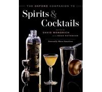 David Wondrich & Noah Rothbaum – The Oxford Companion to Spirits and Cocktails – Relié
