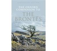 The Oxford Companion to the Brontes by Smith Margaret Formerly fellow of the Institute of Advanced Research in Arts and Social Sciences University of Birm Inconnu (Auteur)