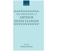 The Oxford Diaries Of Arthur Hugh Clough