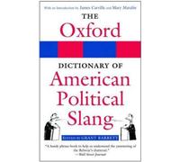The Oxford Dictionary of American Political Slang by Grant Barrett [Hardback]