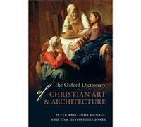 The Oxford Dictionary of Christian Art and Architecture Tom Devonshire - Jones, Linda Murray, Peter Murray (Auteur)