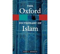 The Oxford Dictionary of Islam – Oxford University Press