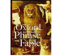 The Oxford Dictionary Of Phrase And Fable
