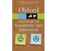 The Oxford Dictionary of Synonyms and Antonyms (Oxford Quick Reference) by Oxford University Press(2014-07-08)