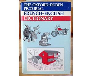 The Oxford-duden Pictorial French-english Dictionary