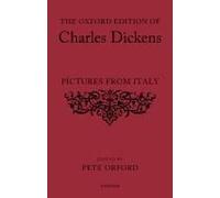 The Oxford Edition Of Charles Dickens: Pictures From Italy