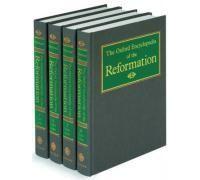 The Oxford Encyclopedia Of The Reformation