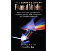 The Oxford Guide to Financial Modeling Sang Bin Lee, Sang-Bin Yi, Thomas A. Ho (Auteur)