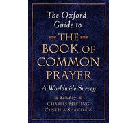 The Oxford Guide to the Book of Common Prayer Charles C. Hefling (Auteur)