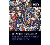 The Oxford Handbook Of American Immigration And Ethnicity