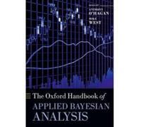 The Oxford Handbook of Applied Bayesian Analysis - [Version Originale] Anthony O, Hagan, Mike West (Auteur)