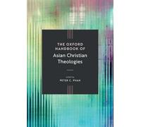 The Oxford Handbook of Asian Christian Theologies