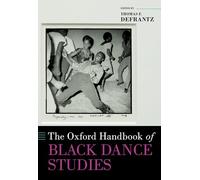 The Oxford Handbook of Black Dance Studies