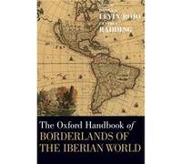 The Oxford Handbook of Borderlands of the Iberian World by Edited by Danna A Levin Rojo Edited by Cynthia Radding Hardcover Book Edited by Danna A Levin Rojo , Edited by Cynthia Radding (Auteur)