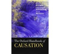 The Oxford Handbook of Causation (Oxford Handbooks)