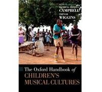 The Oxford Handbook Of Children S Music Patricia Shehan Professor Campbell, Wiggins University Of Washington , School Of Oriental And African Studies Trevor Research Associate (Auteur)