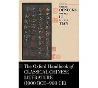 The Oxford Handbook Of Classical Chinese Literature (1000 Bce-900ce)