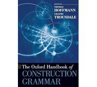 The Oxford Handbook of Construction Grammar – Oxford Handbooks