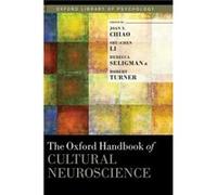 The Oxford Handbook of Cultural Neuroscience by Edited by Joan Chiao Edited by Shu Chen Li Edited by Rebecca Seligman Edited by Robert Turner Hardcover Bo Edited by Joan Chiao Edited by Shu Chen Li Ed