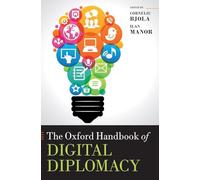 The Oxford Handbook of Digital Diplomacy – Oxford University Press