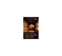 The Oxford Handbook Of Early Modern Theatre