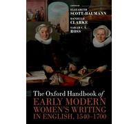 The Oxford Handbook Of Early Modern Women's Writing In English, 1540-1700