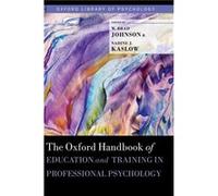 The Oxford Handbook of Education and Training in Professional Psychology by Nadine Kaslow W. Brad Johnson Hardcover Book Nadine Kaslow W. Brad Johnson (Auteur)