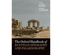 The Oxford Handbook of Egyptian Epigraphy and Palaeography