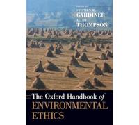 The Oxford Handbook of Environmental Ethics (Oxford Handbooks)