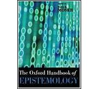 The Oxford Handbook Of Epistemology