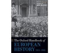 The Oxford Handbook of European History 19141945 Unknown (Auteur)