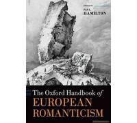 The Oxford Handbook Of European Romanticism