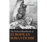 The Oxford Handbook of European Romanticism by Edited by Paul Hamilton Hardcover Book Edited by Paul Hamilton (Auteur)