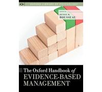 The Oxford Handbook of Evidence-Based Management (Oxford Library of Psychology)