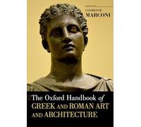 THE OXFORD HANDBOOK OF GREEK AND ROMAN ART AND ARCHITECTURE – Oxford University Press