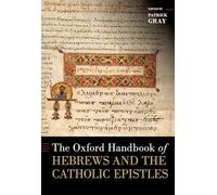 The Oxford Handbook of Hebrews and the Catholic Epistles