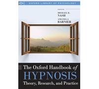 The Oxford Handbook of Hypnosis – Théorie, recherche et pratique