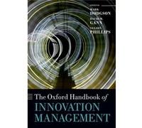The Oxford Handbook Of Innovation Management (Oxford Handbooks) (Paperback) Mark Dodgson, David M Gann, Nelson Phillips (Auteur)