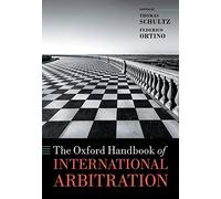 The Oxford Handbook Of International Arbitration