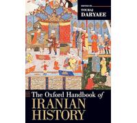 The Oxford Handbook of Iranian History (Oxford Handbooks) by Touraj Daryaee NEUF