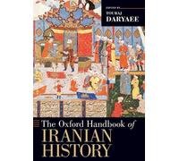 The Oxford Handbook of Iranian History (Oxford Handbooks) by Touraj Daryaee NEUF