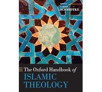 The Oxford Handbook of Islamic Theology – Oxford University Press