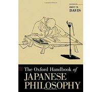The Oxford Handbook Of Japanese Philosophy