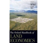 The Oxford Handbook of Land Economics by Wu JunJie Emery N. Castle Professor of Resource and Rural Economics Emery N. Castle Professor of Resource and Rur Wu JunJie Emery N. Castle Professor of Resour